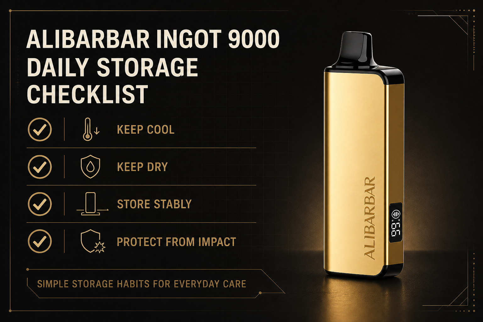 ALIBARBAR Ingot 9000 daily storage checklist for cool dry upright and protected storage
